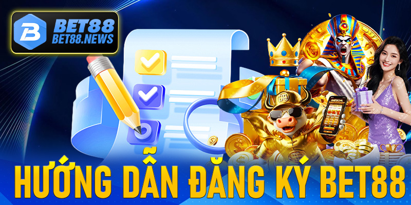 Đăng Ký Bet88 và những thông tin đặc biệt quan trọng cần nắm