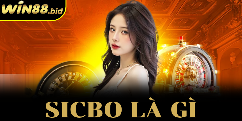 Sicbo Là Gì: Hướng Dẫn Chơi Và Các Lưu Ý Quan Trọng 